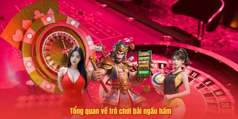 Bài Ngầu Hầm – Siêu Phẩm Được ưa Chuộng Nhất Tại 33WIN 2 Tổng quan về trò chơi bài ngầu hầm